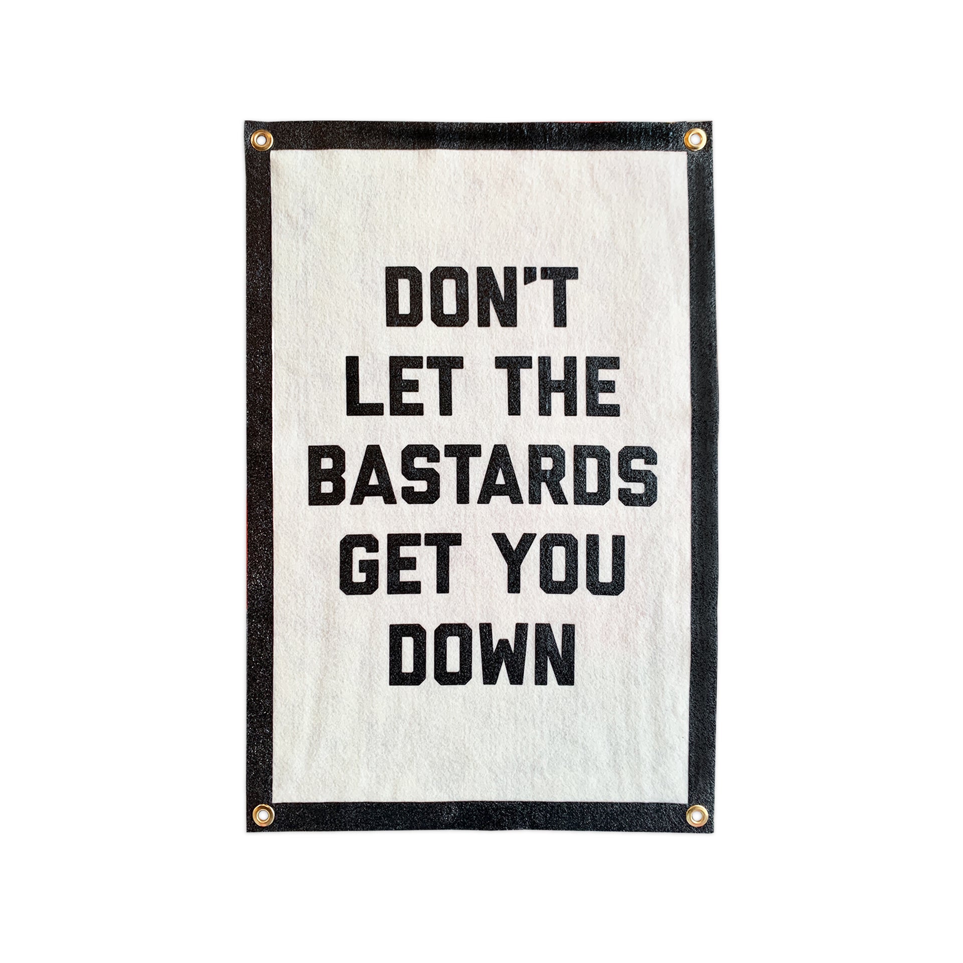 Don't Let The Bastards Get You Down Champion Banner – Golden Gems